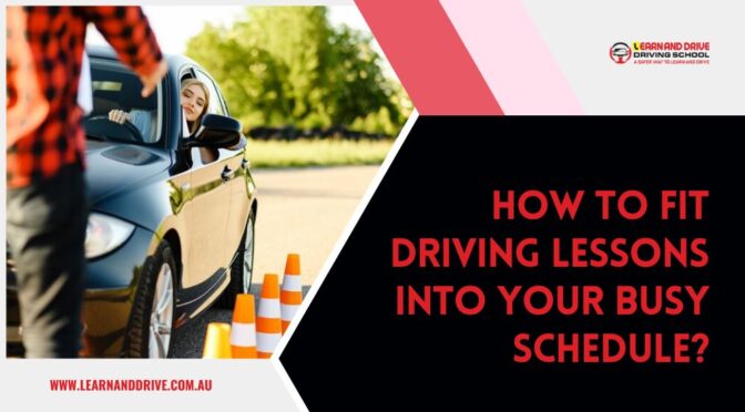 How to Fit Driving Lessons into Your Busy Schedule?